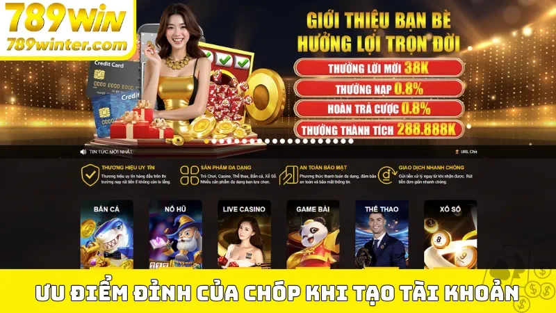 Ưu điểm đỉnh của chóp khi tạo tài khoản